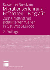 Migrationserfahrung - Fremdheit - Biografie