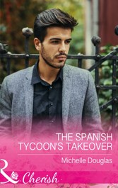 Spanish Tycoon's Takeover (Mills & Boon Cherish)