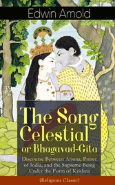 The Song Celestial or Bhagavad-Gita