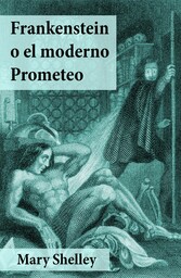 Frankenstein o el moderno Prometeo