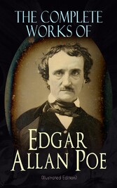 The Complete Works of Edgar Allan Poe (Illustrated Edition)