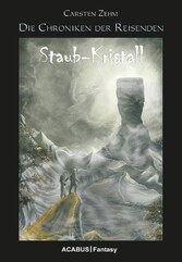 Die Chroniken der Reisenden. Staub-Kristall