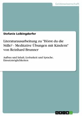 Literaturausarbeitung zu 'Hörst du die Stille? - Meditative Übungen mit Kindern' von Reinhard Brunner