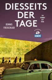 Diesseits der Tage (DuMont Reiseabenteuer)