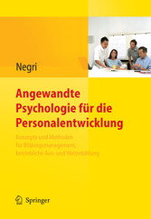 Angewandte Psychologie für die Personalentwicklung. Konzepte und Methoden für Bildungsmanagement, betriebliche Aus- und Weiterbildung