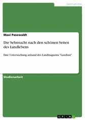 Die Sehnsucht nach den schönen Seiten des Landlebens