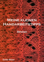 Meine kleinen Handarbeitstipps