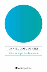 Wie ein Vogel im Aquarium