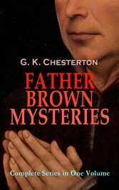 FATHER BROWN MYSTERIES - Complete Series in One Volume