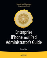 Enterprise iPhone and iPad Administrator's Guide