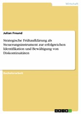 Strategische Frühaufklärung als Steuerungsinstrument zur erfolgreichen Identifikation und Bewältigung von Diskontinuitäten