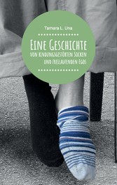 Eine Geschichte von bindungsgestörten Socken und freilaufenden Egos