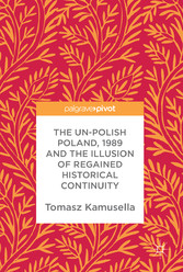 The Un-Polish Poland, 1989 and the Illusion of Regained Historical Continuity