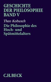 Geschichte der Philosophie  Bd. 5: Die Philosophie des Hoch- und Spätmittelalters