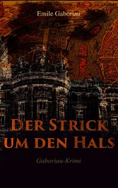 Der Strick um den Hals (Gaboriau-Krimi)