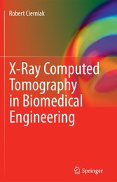 X-Ray Computed Tomography in Biomedical Engineering