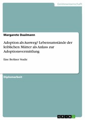 Adoption als Ausweg? Lebensumstände der leiblichen Mütter als Anlass zur Adoptionsvermittlung