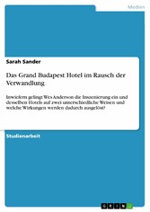 Das Grand Budapest Hotel im Rausch der Verwandlung