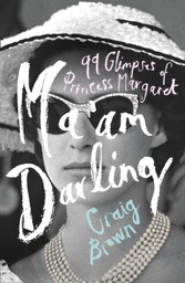 Ma'am Darling: 99 Glimpses of Princess Margaret