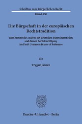 Die Bürgschaft in der europäischen Rechtstradition.