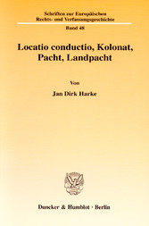 Locatio conductio, Kolonat, Pacht, Landpacht.