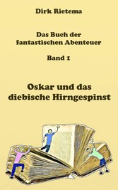 Oskar und das diebische Hirngespinst