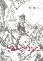 Don Quijote lever! Kampen mot väderkvarnar fortsätter.