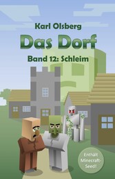 Das Dorf Band 12: Schleim