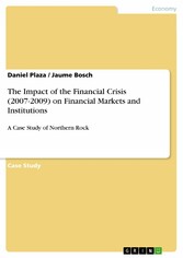 The Impact of the Financial Crisis (2007-2009) on Financial Markets and Institutions