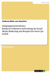 Zielgruppenorientiertes Business-to-Busness-Advertising im Social Media Marketing. Am Beispiel des Start-Ups EATell