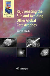 Rejuvenating the Sun and Avoiding Other Global Catastrophes