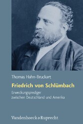 Friedrich von Schlümbach - Erweckungsprediger zwischen Deutschland und Amerika