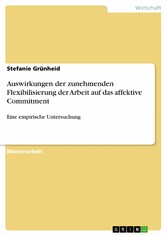 Auswirkungen der zunehmenden Flexibilisierung der Arbeit auf das affektive Commitment