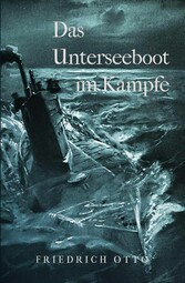 Das Unterseeboot im Kampfe