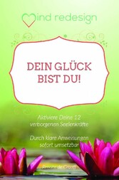 Dein Glück bist Du!