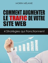 Comment augmenter le trafic de votre site Web