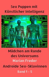 Sex Puppen mit Künstlicher Intelligenz Buch 1-5