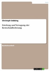 Erteilung und Versagung der Restschuldbefreiung