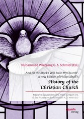 'And on this Rock I Will Build My Church'. A new Edition of Philip Schaff's 'History of the Christian Church'