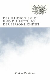 Der Illusionismus und die Rettung der Persönlichkeit