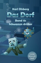 Das Dorf Band 13: Schwamm drüber