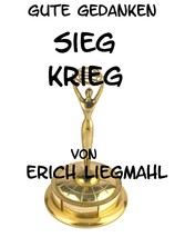 Gute Gedanken: Sieg und Krieg