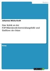 Eine Kritik an der P2P-Mikrokredit-Entwicklungshilfe und Einflüsse des Islam