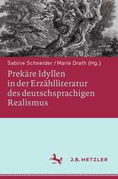 Prekäre Idyllen in der Erzählliteratur des deutschsprachigen Realismus