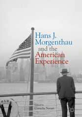 Hans J. Morgenthau and the American Experience