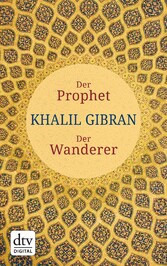 Der Prophet. Der Wanderer