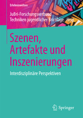 Szenen, Artefakte und Inszenierungen