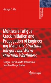 Multiscale Fatigue Crack Initiation and Propagation of Engineering Materials: Structural Integrity and Microstructural Worthiness