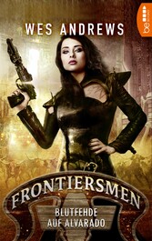 Frontiersmen: Blutfehde auf Alvarado