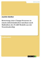 Bewertung eines Change-Prozesses in einem mittelständischen Autohaus nach Maßstäben des SCARF-Modells aus der Neuroleadership